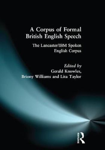 Cover image for A Corpus of Formal British English Speech: The Lancaster/IBM Spoken English Corpus