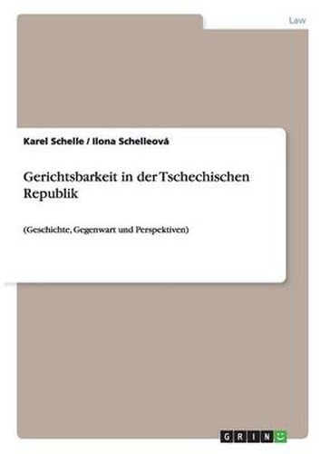 Cover image for Gerichtsbarkeit in der Tschechischen Republik: (Geschichte, Gegenwart und Perspektiven)