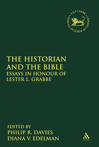 Cover image for The Historian and the Bible: Essays in Honour of Lester L. Grabbe