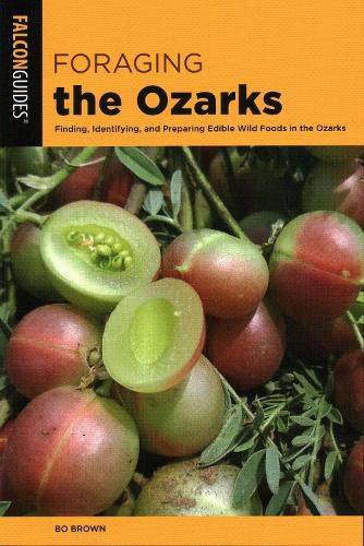 Cover image for Foraging the Ozarks: Finding, Identifying, and Preparing Edible Wild Foods in the Ozarks