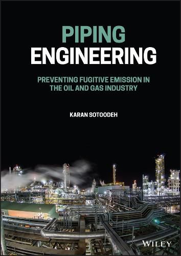 Cover image for Piping Engineering: Preventing Fugitive Emission i n the Oil and Gas Industry