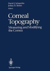 Cover image for Corneal Topography: Measuring and Modifying the Cornea