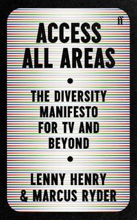 Cover image for Access All Areas: The Diversity Manifesto for TV and Beyond