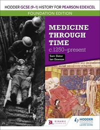 Cover image for Hodder GCSE (9-1) History for Pearson Edexcel Foundation Edition: Medicine through time c.1250-present