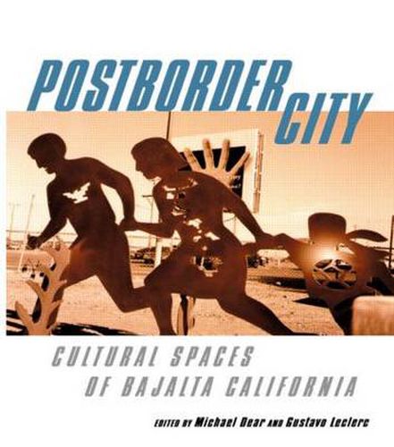 Cover image for Postborder City: Cultural Spaces of Bajalta California