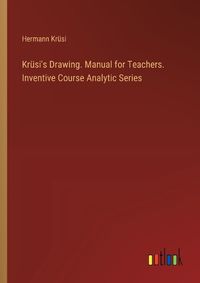 Cover image for Kr?si's Drawing. Manual for Teachers. Inventive Course Analytic Series