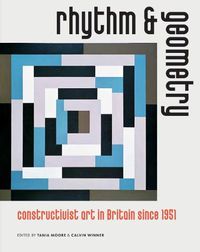 Cover image for Rhythm and Geometry: Constructivist Art in Britain Since 1951