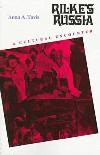 Cover image for Rilke's Russia: A Cultural Encounter