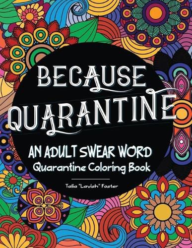 Cover image for Because Quarantine An Adult Swear Word Coloring book