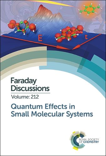 Cover image for Quantum Effects in Small Molecular Systems: Faraday Discussion 212