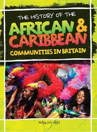 Cover image for The History Of The African & Caribbean Communities In Britain