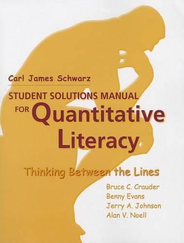 Cover image for Quantitative Literacy: Thinking Between the Lines Student Solutions Manual