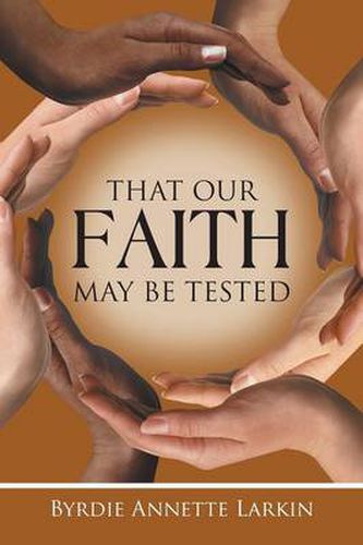 Cover image for That Our Faith May Be Tested