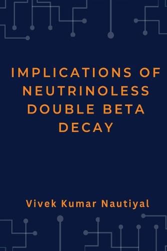 Cover image for Implications of Neutrinoless Double Beta Decay