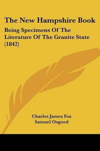 Cover image for The New Hampshire Book: Being Specimens of the Literature of the Granite State (1842)