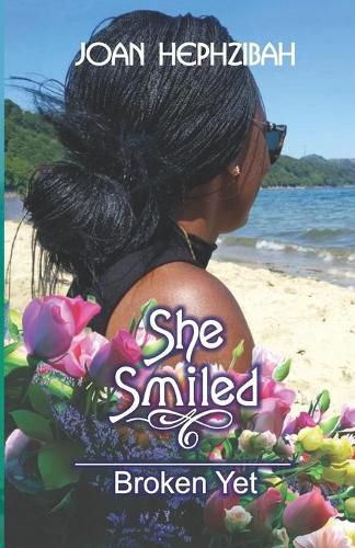 Cover image for She Smiled: Broken Yet