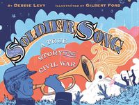 Cover image for Soldier Song: A True Story of the Civil War
