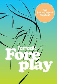 Cover image for Fantastic Foreplay