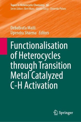Cover image for Functionalisation of Heterocycles through Transition Metal Catalyzed C-H Activation