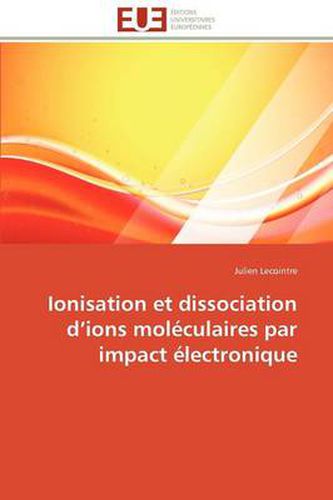 Cover image for Ionisation Et Dissociation D'Ions Mol Culaires Par Impact Lectronique