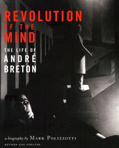 Cover image for Revolution of the Mind: The Life of Andre Breton