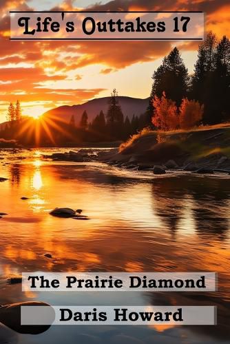 Cover image for The Prairie Diamond - Life's Outtakes 17