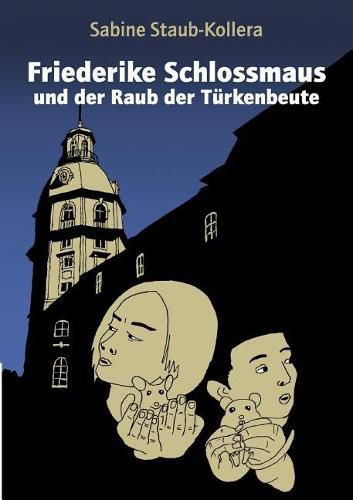 Cover image for Friederike Schlossmaus und der Raub der Turkenbeute