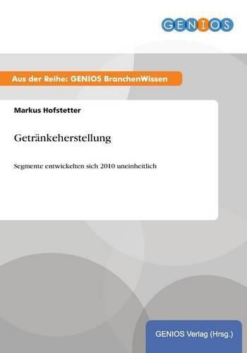 Cover image for Getrankeherstellung: Segmente entwickelten sich 2010 uneinheitlich