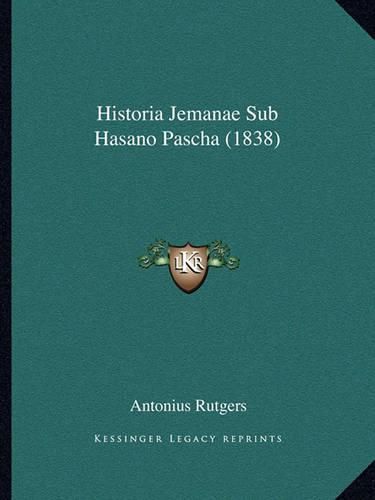 Cover image for Historia Jemanae Sub Hasano Pascha (1838)