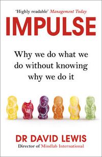 Cover image for Impulse: Why We Do What We Do Without Knowing Why We Do It