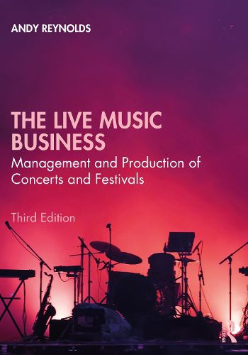 Cover image for The Live Music Business: Management and Production of Concerts and Festivals