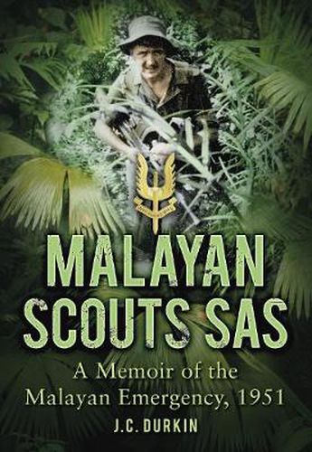 Cover image for Malayan Scouts SAS: A Memoir of the Malayan Emergency, 1951