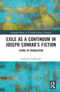 Cover image for Exile as a Continuum in Joseph Conrad's Fiction: Living in Translation