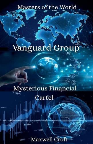 Cover image for Vanguard Group Mysterious Financial Cartel Masters of the World