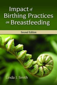 Cover image for Impact Of Birthing Practices On Breastfeeding