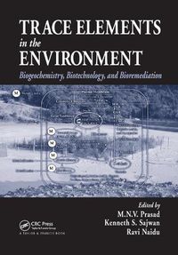 Cover image for Trace Elements in the Environment: Biogeochemistry, Biotechnology, and Bioremediation