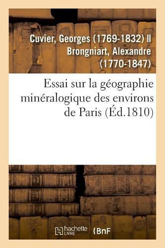 Essai Sur La Geographie Mineralogique Des Environs de Paris