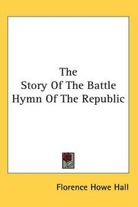 Cover image for The Story Of The Battle Hymn Of The Republic