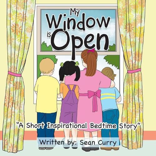 My Window Is Open: A Short Inspirational Bedtime Story