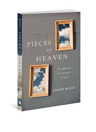 Cover image for Pieces of Heaven: Recognizing the Presence of God