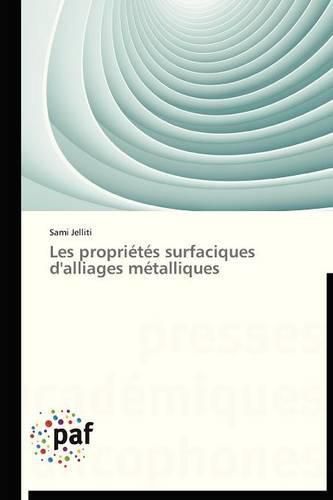 Cover image for Les Proprietes Surfaciques d'Alliages Metalliques