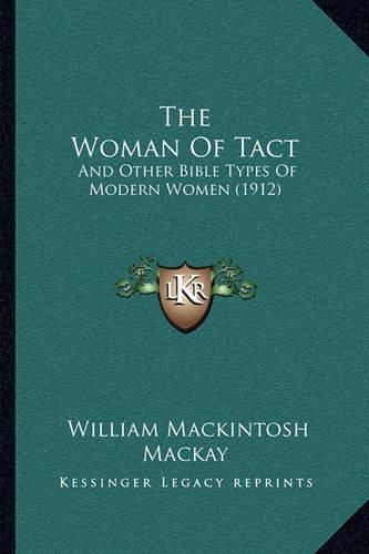 The Woman of Tact: And Other Bible Types of Modern Women (1912)