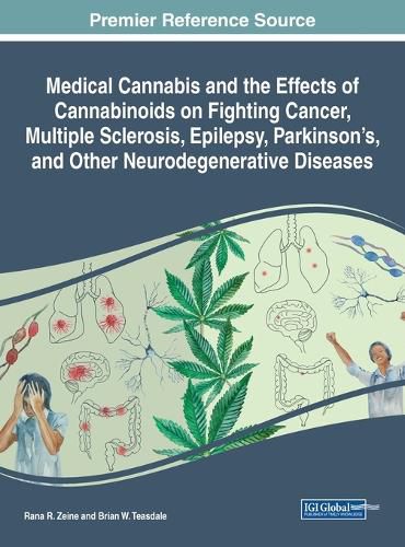 Cover image for Medical Cannabis and the Effects of Cannabinoids on Fighting Cancer, Multiple Sclerosis, Epilepsy, Parkinson's, and Other Neurodegenerative Diseases