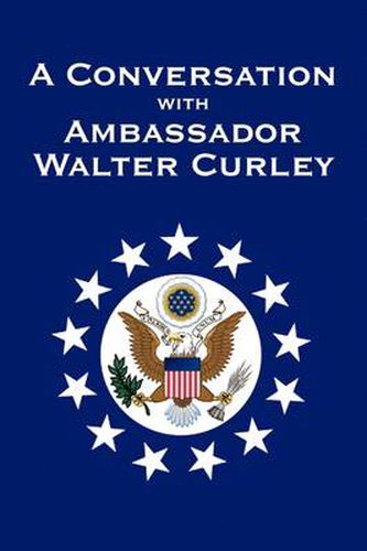 Cover image for A Conversation with Ambassador Walter Curley