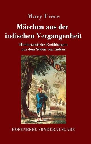 Cover image for Marchen aus der indischen Vergangenheit: Hindustanische Erzahlungen aus dem Suden von Indien