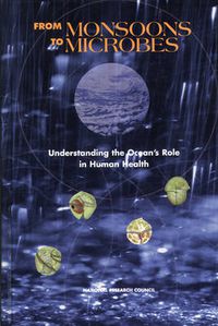 Cover image for From Monsoons to Microbes: Understanding the Ocean's Role in Human Health