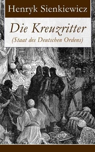 Cover image for Die Kreuzritter (Staat des Deutschen Ordens): Historischer Roman (Schlacht bei Tannenberg)