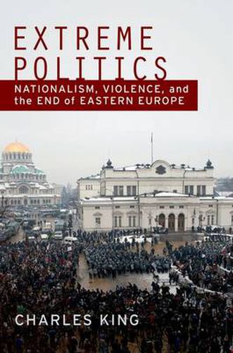 Cover image for Extreme Politics: Essays on Nationalism, Violence, and Eastern Europe