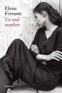 Cover image for Un mal nombre (Dos amigas #2)  / The Story of a New Name: Neapolitan Novels #2