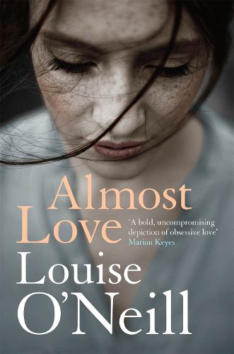 Cover image for Almost Love: the addictive story of obsessive love from the bestselling author of Asking for It